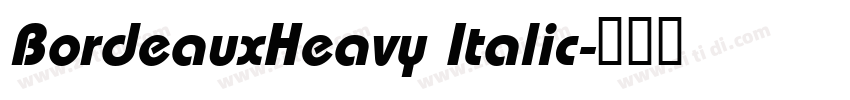 BordeauxHeavy Italic字体转换